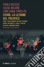 Covid, la lezione del pacifico: Come i paesi avanzati di Asia e Oceania hanno contenuto il virus e perché noi non li abbiamo imitati. E-book. Formato EPUB ebook