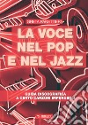 La voce nel pop e nel jazz: Guida discografica a cento canzoni imperdibili. E-book. Formato PDF ebook di Greta Panettieri