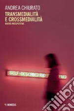 Transmedialità e crossmedialità: Nuove prospettive. E-book. Formato EPUB ebook