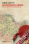 Gastrofascismo e Impero: Il cibo nell’Africa Orientale Italiana, 1935-1941. E-book. Formato EPUB ebook di Simone Cinotto