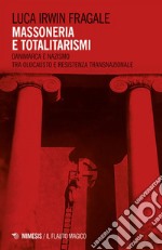 Massoneria e totalitarismi: Danimarca e nazismo tra olocausto e Resistenza transnazionale. E-book. Formato EPUB