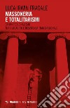 Massoneria e totalitarismi: Danimarca e nazismo tra olocausto e Resistenza transnazionale. E-book. Formato EPUB ebook di Luca Irwin Fragale