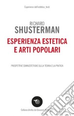 Esperienza estetica e arti popolari: Prospettive somaestetiche sulla teoria e la pratica. E-book. Formato EPUB ebook