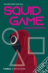Squid Game: Il gioco postcapitalista. E-book. Formato EPUB ebook