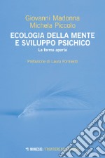 Ecologia della mente e sviluppo psichico: La forma aperta. E-book. Formato EPUB