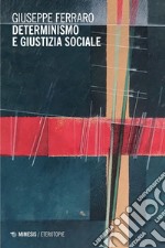 Determinismo e giustizia sociale. E-book. Formato EPUB ebook