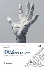 La clinica psicoanalitica dell’atto. E-book. Formato PDF ebook