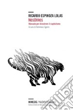 NosOtros: Manuale per dissolvere il capitalismo. E-book. Formato EPUB ebook