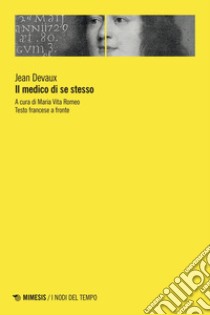 Il medico di se stesso: o L’arte di mantenere la salute mediante l’istinto. E-book. Formato EPUB ebook di Jean Devaux