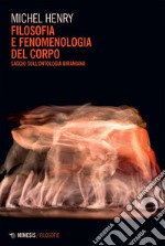 Filosofia e fenomenologia del corpo: Saggio sull’ontologia biraniana. E-book. Formato EPUB