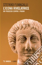 L’icona rivelatrice: Un processo contro i pagani. E-book. Formato EPUB ebook