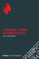 Il pensiero e l’opera di Françoise Dolto. E-book. Formato EPUB ebook