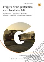 Progettazione geotecnica dei rilevati stradali: Aspetti teorici - Applicazioni - Normativa. E-book. Formato EPUB ebook