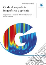 Onde di superficie in geofisica applicata: Acquisizione e analisi di dati secondo tecniche MASW e HVSR. E-book. Formato EPUB