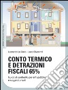 Conto Termico e detrazioni fiscali 65%: Guida al confronto per enti pubblici e soggetti privati. E-book. Formato EPUB ebook