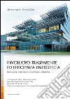 Involucro trasparente ed efficienza energetica: Tecnologie, prestazioni e controllo ambientale. E-book. Formato EPUB ebook di Michele Zinzi