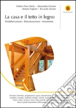 La casa e il tetto in legno: Prefabbricazione - Ristrutturazione - Isolamento. E-book. Formato EPUB ebook