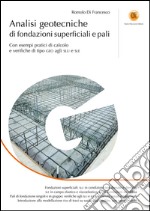 Analisi geotecniche di fondazioni superficiali e pali: Con esempi pratici di calcolo e verifiche di tipo GEO agli SLU e SLE. E-book. Formato EPUB ebook