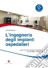 Ingegneria degli impianti ospedalieri: Dalla pianificazione preliminare al capitolato tecnico. E-book. Formato EPUB ebook