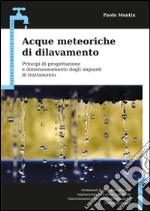 Acque meteoriche di dilavamento: Principi di progettazione e dimensionamento degli impianti di trattamento. E-book. Formato EPUB ebook