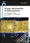 Acque meteoriche di dilavamento: Principi di progettazione e dimensionamento degli impianti di trattamento. E-book. Formato EPUB ebook