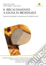 Il riscaldamento a legna in bioedilizia: Soluzioni tradizionali e innovative per il comfort termico. E-book. Formato EPUB ebook