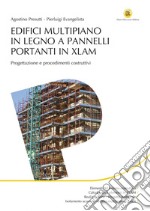 Edifici multipiano in legno a pannelli portanti in XLAM. Progettazione e procedimenti costruttivi. E-book. Formato EPUB ebook