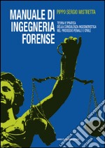 Manuale di ingegneria forense: Teoria e pratica della consulenza ingegneristica nel processo penale e civile. E-book. Formato EPUB ebook