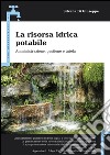 La risorsa idrica potabile: Amministrazione, gestione, tutela. E-book. Formato EPUB ebook