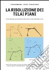 La risoluzione dei telai piani: Analisi del comportamento statico-deformativo e calcolo delle sollecitazioni. E-book. Formato PDF ebook