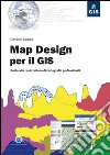 Map Design per il GIS: Guida alla realizzazione di cartografie professionali. E-book. Formato EPUB ebook di Giovanni Salerno