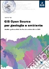 Gis Open Source per geologia e ambiente: Analisi e gestione di dati territoriali e ambientali con QGIS. E-book. Formato EPUB ebook