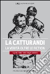 La Catturandi: La verità oltre le fiction. E-book. Formato EPUB ebook