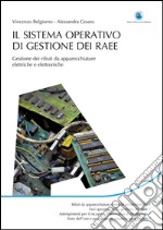 Il sistema operativo di gestione dei RAEE: Gestione dei rifiuti da apparecchiature elettriche ed elettroniche. E-book. Formato EPUB ebook