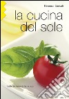 LA CUCINA DEL SOLE: Ricette siciliane di ieri e oggi. E-book. Formato PDF ebook