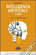 Intelligenza Artificiale - Le basi. E-book. Formato EPUB ebook