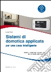 Sistemi di domotica applicata per una casa intelligente: Nuove tendenze nel settore della home automation. E-book. Formato EPUB ebook