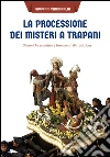 La processione dei Misteri a Trapani: dinamiche evolutive e frammenti di tradizione. E-book. Formato EPUB ebook di Giovanni Cammareri