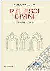 Riflessi divini: L'arte, l'architettura e la fede. E-book. Formato EPUB ebook di Sergio Catalano