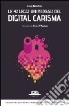 Le 42 leggi universali del digital carisma: La fusione tra vita digitale e reale è il futuro della comunicazione. E-book. Formato EPUB ebook