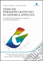 STIMA DEI PARAMETRI GEOTECNICI IN GEOFISICA APPLICATA: CORRELAZIONI TRA PARAMETRI SISMICI E GEOTECNICI PER LA PRATICA PROFESSIONALE. E-book. Formato EPUB ebook