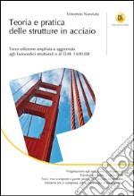 Teoria e pratica delle strutture in acciaio: Terza edizione ampliata e aggiornata agli Eurocodici strutturali e al D.M. 14/01/08. E-book. Formato PDF ebook