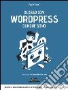 Bloggo con Wordpress dunque sono: Remixa la tua identità digitale e personalizza l'interfaccia del tuo blog. E-book. Formato EPUB ebook