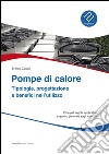 Pompe di calore: Tipologie, progettazione e benefici nell'utilizzo. E-book. Formato EPUB ebook