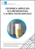 Geofisica applicata all’archeologia e ai beni monumentali. E-book. Formato EPUB ebook