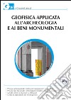 Geofisica applicata all’archeologia e ai beni monumentali. E-book. Formato EPUB ebook