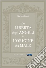 La libertà degli Angeli e l'origine del male. E-book. Formato EPUB ebook