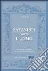 Satanisti contro l'uomo: Come il fumo di Satana sta avvelenando il nostro mondo. E-book. Formato EPUB ebook