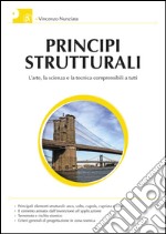 Principi strutturali: L'arte, la scienza e la tecnica comprensibili a tutti. E-book. Formato EPUB ebook