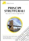 Principi strutturali: L'arte, la scienza e la tecnica comprensibili a tutti. E-book. Formato EPUB ebook di Vincenzo Nunziata